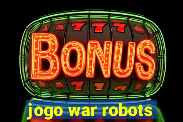 jogo war robots